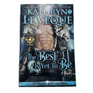 the Best is Yet to Be by Kathryn Le Veque (De Wolfe Pack) (2019, Paperback)